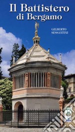 Il Battistero di Bergamo libro