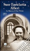 Suor Enrichetta Alfieri. La mamma di San Vittore libro