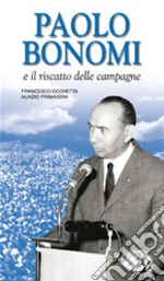 Paolo Bonomi e il riscatto delle campagne libro