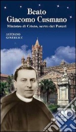 Beato Giacomo Cusmano. Ministro di Cristo, servo dei poveri libro