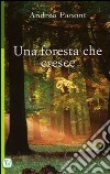 Una foresta che cresce libro