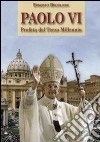 Paolo VI. Profeta del terzo millennio libro di Broglioni Ernesto