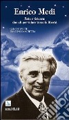 Enrico Medi. Fede e scienza: due ali per volare verso la libertà libro di De Vecchi Gaia Occhetta Francesco