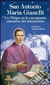 Sant'Antonio Maria Gianelli. Un obispo en la emergencia educativa del ochocientos libro