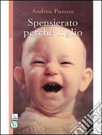 Spensierato perché figlio