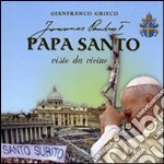 Papa santo visto da vicino libro