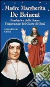 Madre Margherita De Brincat. Fondatrice delle Suore Francescane del Cuore di Gesù libro