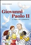 Giovanni Paolo II. Il Papa del coraggio libro di Bosco Teresio