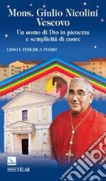 Mons. Giulio Nicolini vescovo. Un uomo di Dio in pienezza e semplicità di cuore