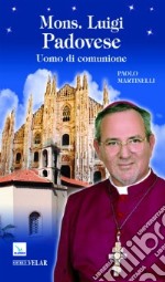 Mons. Luigi Padovese. Uomo di comunione libro