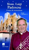 Mons. Luigi Padovese. Uomo di comunione libro di Martinelli Paolo