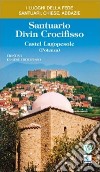 Santuario Divin Crocifisso. Castel Lagopesole (Potenza) libro di Cristina di Gesù Crocifisso