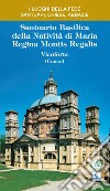 Santuario Basilica della Natività di Maria Regina Montis Regalis. Vicoforte (Cuneo) libro di Billò Ernesto