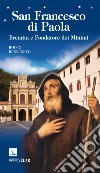 San Francesco di Paola. Eremita e fondatore dei minimi libro di Benvenuto Rocco