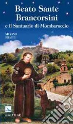 Beato Sante Brancorsini e il santuario di Mombaroccio libro