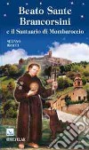 Beato Sante Brancorsini e il santuario di Mombaroccio libro