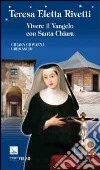 Teresa Eletta Rivetti. Vivere il vangelo con Santa Chiara libro di Cremaschi Chiara G.