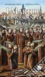 I martiri francescani di Praga libro