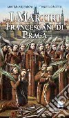 I martiri francescani di Praga libro