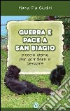 Guerra e pace a San Biagio. Piccole storie per sorridere e pensare libro