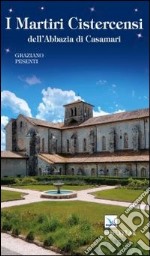 I martiri cistercensi dell'abbazia di Casamari libro