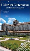 I martiri cistercensi dell'abbazia di Casamari libro di Pesenti Graziano