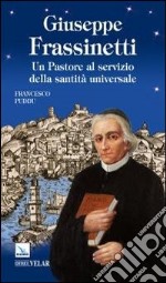 Giuseppe Frassinetti. Un pastore al servizio della santità universale