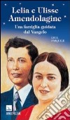 Lelia e Ulisse Amendolagine. Una famiglia guidata dal vangelo libro di Pasquale Luca