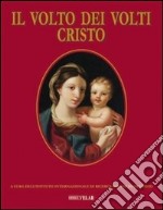 Il volto dei volti: Cristo. Ediz. illustrata. Vol. 17 libro