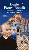 Beato Pietro Bonilli. Il sacerdote e l'apostolo della Sacra Famiglia libro