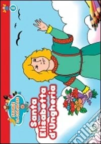 Santa Elisabetta d'Ungheria libro