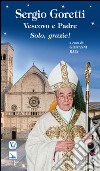 Sergio Goretti, vescovo e padre. Solo, grazie! libro