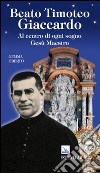 Beato Timoteo Giaccardo. Al centro di ogni sogno Gesù maestro libro di Oberto Gemma