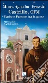 Mons. Agostino Ernesto Castrillo, ofm. Padre e pastore tra la gente libro