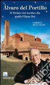 Álvaro del Portillo. Il prelato del sorriso che guidò l'Opus Dei libro di Della Balda Gabriele