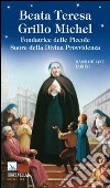 Beata Teresa Grillo Michel. Fondatrice delle Piccole Suore della Divina Provvidenza libro di Taroni Massimiliano