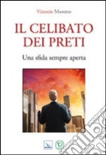 Il celibato dei preti. Una sfida sempre aperta libro