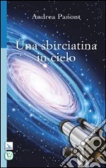 Una sbirciatina in cielo libro