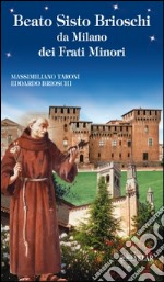 Beato Sisto Brioschi da Milano dei Frati Minori libro