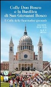 Colle Don Bosco e la basilica di San Giovanni Bosco. Il colle delle beatitudini giovanili libro