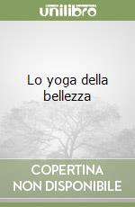 Lo yoga della bellezza libro