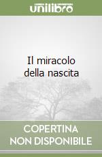 Il miracolo della nascita libro