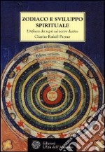 Zodiaco e sviluppo spirituale. L'influsso dei segni sul nostro destino libro