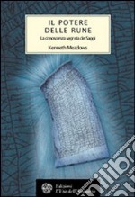 Il potere delle rune. La conoscenza segreta dei saggi libro