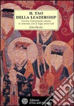 Il tao della leadership. Gestire il potenziale umano in armonia con le leggi universali