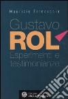 Gustavo Rol. Esperimenti e testimonianze libro