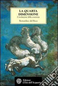 La quarta dimensione. L'evoluzione della coscienza libro