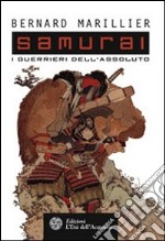 Samurai. I guerrieri dell'Assoluto libro