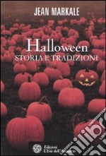 Halloween. Storia e tradizioni libro