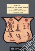 I rituali dell'Antica Maestranza. I rituali di origine del rito scozzese antico e accettato IV-XIV grado, 1750-1760 libro